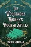 The Woodsmoke Women's Book of Spells
