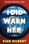 I Did Warn Her: A Novel