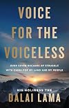 Voice for the Voiceless: Over Seven Decades of Struggle with China for My Land and My People
