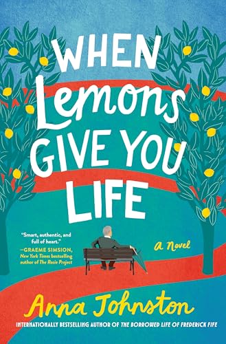 When Lemons Give You Life: by Johnston, Anna