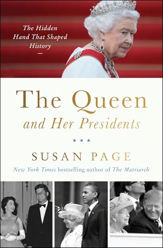The Queen and Her Presidents : by Page, Susan