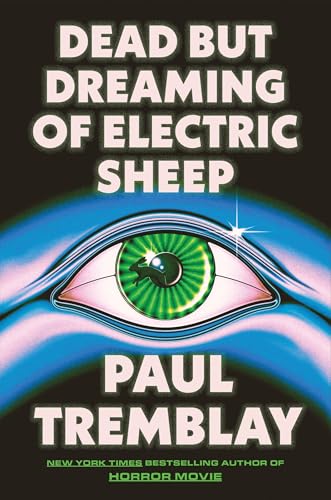 Dead But Dreaming of Electric Sheep / by Tremblay, Paul