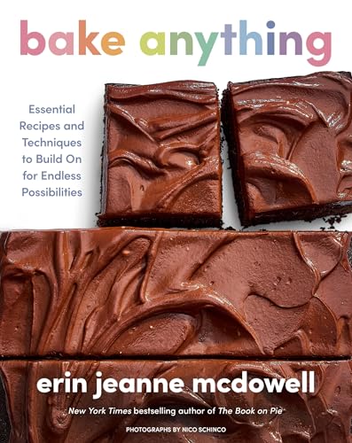 Bake Anything : by McDowell, Erin Jeanne