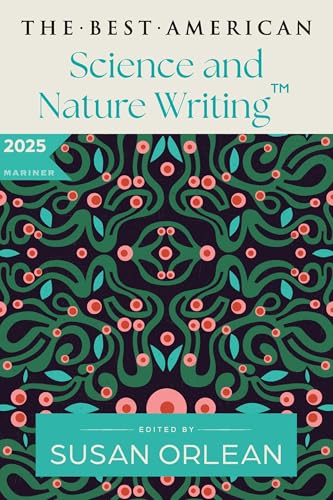 The Best American Science and Nature Writing 2025 (With: Jaime Green) cover