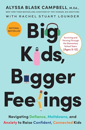 Big Kids, Bigger Feelings : by Campbell, Alyssa Blask