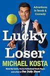 Lucky Loser: Adventures in Tennis and Comedy