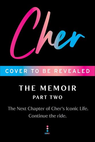 Cher: Part Two: The Memoir (The Cher Memoir, 2)