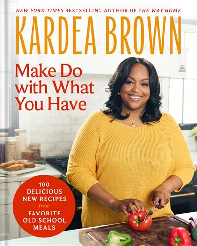 Make Do With What You Have : by Brown, Kardea
