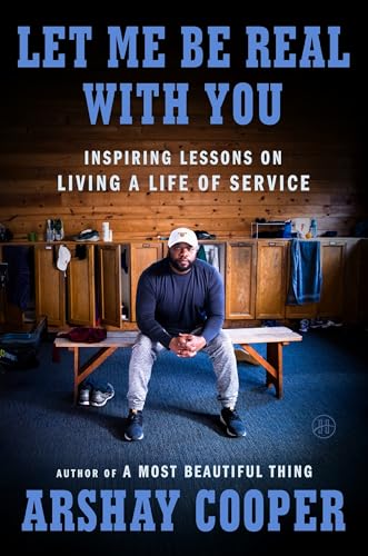 Let Me Be Real with You: A Memoir of Personal Growth and Inspiring Lessons on Living a Life of Service book cover