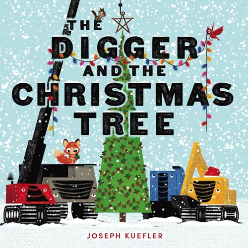 The Digger and the Christmas Tree / by Kuefler, Joseph