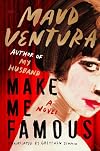 Make Me Famous: A Novel