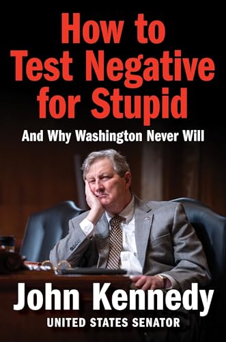 How to Test Negative for Stupid : by Kennedy, John