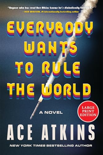 Everybody Wants to Rule the World : A Novel by Atkins, Ace