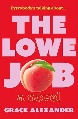 The Lowe Job : by Alexander, Grace