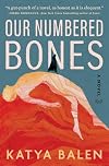 Our Numbered Bones: A Novel