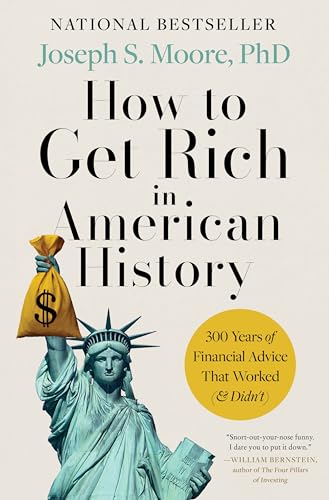 How to Get Rich In American History : by Moore, Joseph S