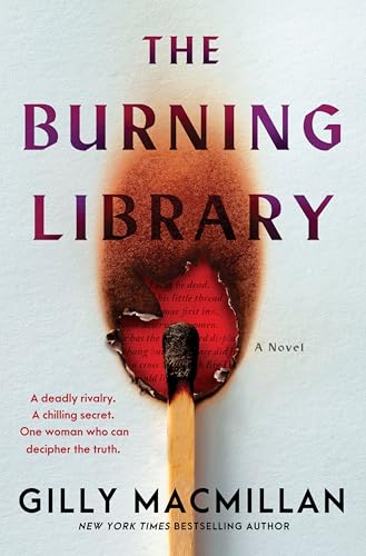 The Burning Library: A Novel by Gilly Macmillan / by 63712