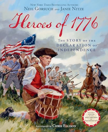 Heroes of 1776 : by Gorsuch, Neil M