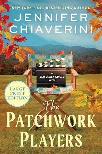 The Patchwork Players ; An Elm Creek Quilts Novel by Chiaverini, Jennifer