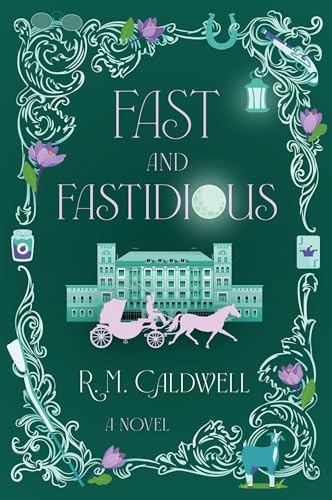 Fast and Fastidious : by Caldwell, R. M