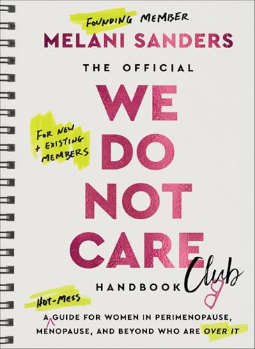 The Official We Do Not Care Club Handbook : by Sanders, Melani