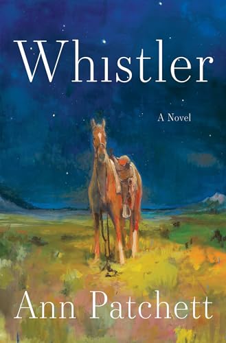 Whistler : by Patchett, Ann