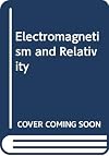 Electromagnetism and relativity