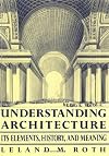 Understanding Architecture: Its Elements, History, And Meaning