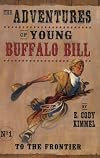 To the Frontier (The Adventures of Young Buffalo Bill)