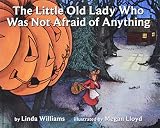 Cover of The Little Old Lady Who Was Not Afraid of Anything by Linda Williams
