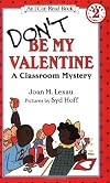 Don't Be My Valentine: A Classroom Mystery (I Can Read Book 2)