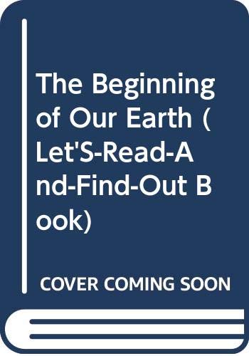 Cover of The Beginning of Our Earth (Let's-Read-and-Find-Out Book)
