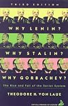 Why Lenin? Why Stalin? Why Gorbachev?: The Rise and Fall of the Soviet System