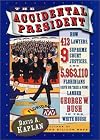The Accidental President: How 413 Lawyers, 9 Supreme Court Justices, and 5,963,110 Floridians (Give or Take a Few) Landed George W. Bush in the White House