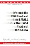 It's Not the Big that Eat the Small...It's the Fast that Eat the Slow