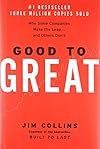 Good to Great: Why Some Companies Make the Leap and Others Don't - Jim Collins