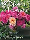 A Passion for Flowers