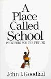 A Place Called School: Prospects for the Future