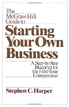 The McGraw-Hill Guide to Starting Your Own Business : A Step-By-Step Blueprint for the First-Time Entrepreneur