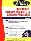 Schaum's Outline of Probability, Random Variables, and Random Processes