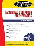 Schaums Outline Of Essential Computer Mathematics