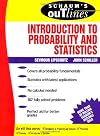 Schaum's Outline of Introduction to Probability and Statistics