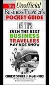 The Unoffcial Business Traveler's Pocket Guide: 165 Tips Even the Best Business Traveler May Not Know