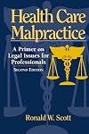 Health Care Malpractice: A Primer on Legal Issues for Professionals