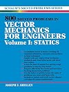 800 Solved Problems In Vector Mechanics for Engineers, Vol. I: Statics