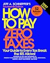 How to Pay Zero Taxes: Over 150 Ways to