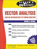 Schaums Outline Of Theory And Problems Of Vector Analysis And An Introduction To Tensor Analysis