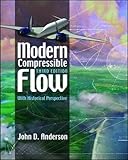 Modern Compressible Flow With Historical Perspective Mcgrawhill Series In Aeronautical And Aerospace Engineering