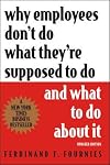 Why Employees Don't Do What They're Supposed To Do and What To Do About It