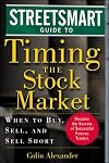 Streetsmart Guide to Timing the Stock Market: When to Buy, Sell and Sell Short